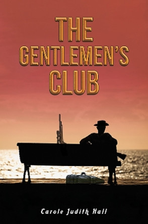 The Gentlemen’s Club by Carole Judith Hall 9781035861248