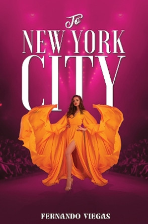 To New York City by Fernando Viegas 9781035846481