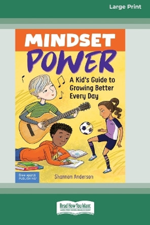 Mindset Power: A Kid's Guide to Growing Better Every Day [Standard Large Print] by Shannon Anderson 9781038763457