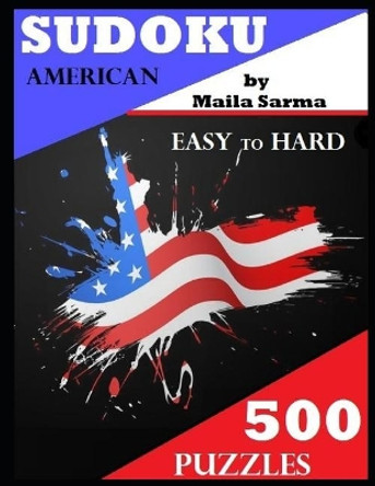 Sudoku American: 500 Easy, Medium, Hard Sudoku Puzzle Book: A bargain bonanza for Sudoku lovers by Maila Sharma 9781071226438