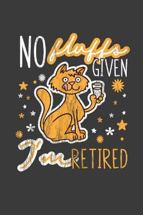 No Fluffs Given I'm Retired: A Thoughtful Retirement Card Alternative by Kaihko Press 9781070248646