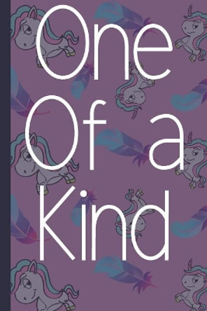 One Of A Kind: Pretty Motivational Unicorn Notebook by Magical Dust Co 9781072180869