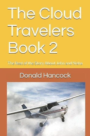 The Cloud Travelers Book 2: The Rest of the Story About John and Nisha by Finetta G Hancock 9781072563938