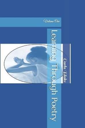 Learning Through Poetry: Volume 1 by Carla Blake 9781075903977