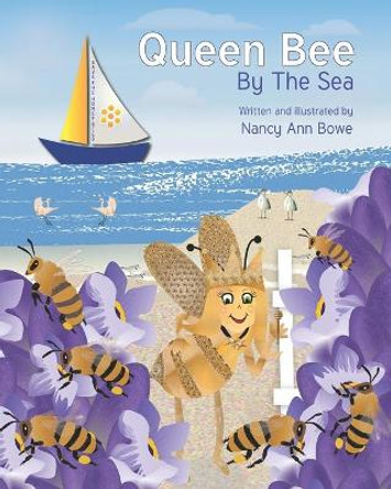 Queen Bee By the Sea by Nancy Ann Bowe 9781076241214