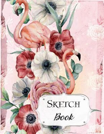 Sketch Book: Flamingo Sketchbook Scetchpad for Drawing or Doodling Notebook Pad for Creative Artists #5 Pink by Jazzy Doodles 9781073511273