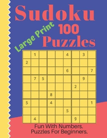 Sudoku Puzzles 100 Large Print: Fun With Numbers, Puzzles For Beginners by Tomger Puzzle Books 9781073549931