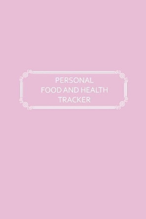 Personal Food and Health Tracker: Six-Week Food and Symptoms Diary (Pink, 6x9) by Premise Content 9781074634292