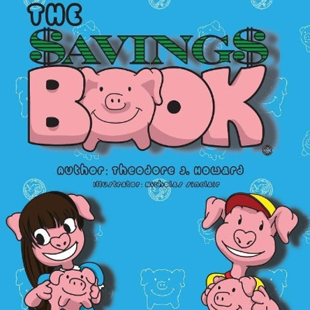 The Savings Book by Theodore J Howard 9780998916125