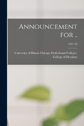 Announcement for ..; 1931/32 by University of Illinois Chicago Profes 9781014512819