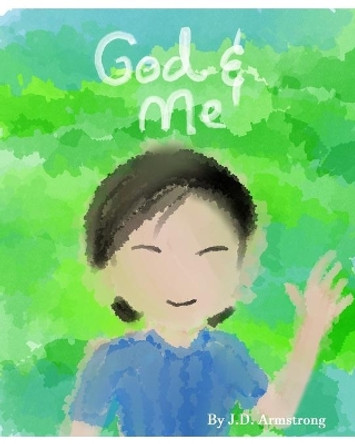 God and Me by J D Armstrong 9781089497622