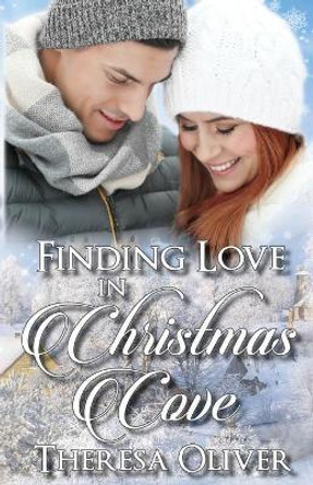 Finding Love in Christmas Cove: Clean Holiday Romance by Theresa Oliver 9781089672104