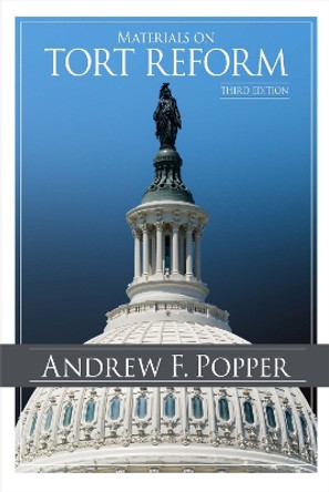 Materials on Tort Reform by Andrew F. Popper 9798887860619
