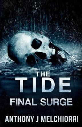 The Tide: Final Surge by Anthony J Melchiorri 9781079534009