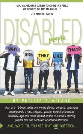 Why Are They Like That? Disabled People by Phillip J Milano 9781079779752