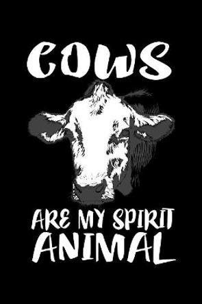 Cows Are My Spirit Animal: Animal Nature Collection by Marko Marcus 9781080414147