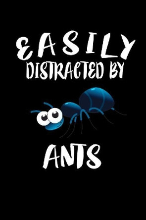 Easily Distracted By Ants: Animal Nature Collection by Marko Marcus 9781081205652