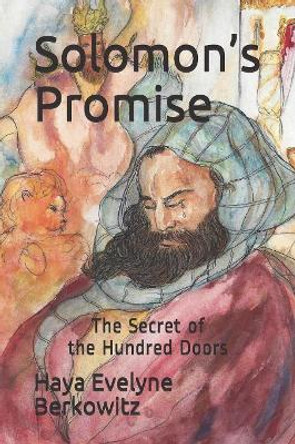 Solomon's Promise: The Secret of the Hundred Doors by Haya Evelyne Berkowitz 9781081343064