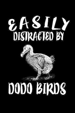 Easily Distracted By Dodo Birds: Animal Nature Collection by Marko Marcus 9781081408305