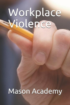 Workplace Violence by Charles Mason 9781081416096