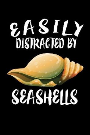 Easily Distracted By Seashells: Animal Nature Collection by Marko Marcus 9781081588816