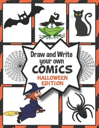 Draw and Write your own COMICS: HALLOWEEN EDITION: Create your own Comics and Cartoons by Pink Hippo Publishing 9781086450156