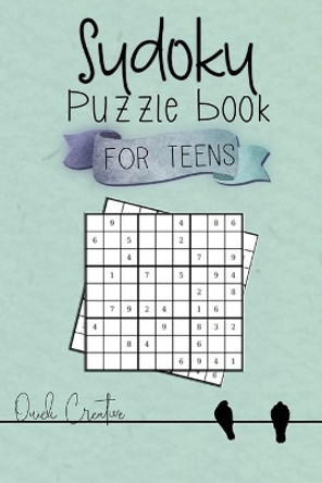 Sudoku Puzzle Book For Teens: Easy to Medium Sudoku Puzzles Including 330 Sudoku Puzzles with Solutions 2nd Edition, Great Gift for Teens or Tweens by Quick Creative 9781086618433