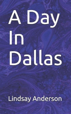 A Day In Dallas by Lindsay Anderson 9781086621594