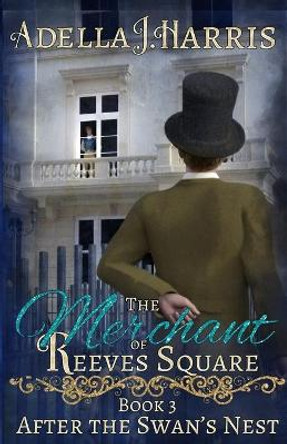 The Merchant of Reeves Square by Adella J Harris 9781087486093