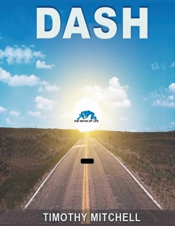 The DASH by Timothy D Mitchell 9781087813110