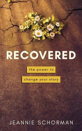 Recovered by Jeannie Schorman 9781087914145