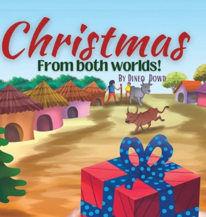 Christmas from both worlds! by Dineo Dowd 9781087997223 Christmas from both worlds! by Dineo Dowd 9781087997223