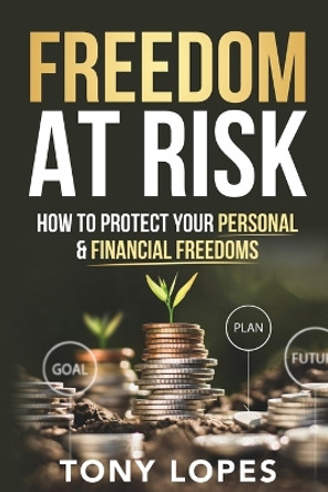 Freedom At Risk by Tony Lopes 9781088038833