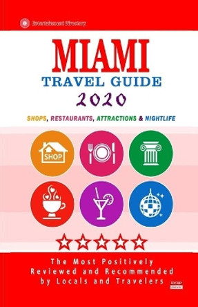 Miami Travel Guide 2020: Shops, Arts, Entertainment and Good Places to Drink and Eat in Miami, Florida (Travel Guide 2020) by George George R Schulz 9781086918311