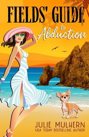 Fields' Guide to Abduction by Julie Mulhern 9781088146286