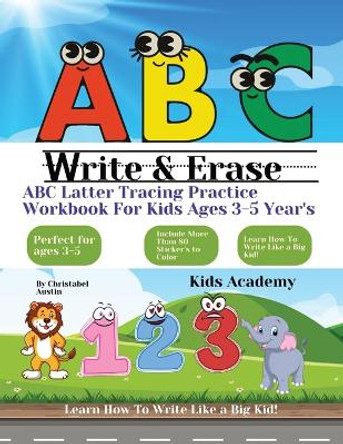 Latter Tracing Practice Workbook For Kids Ages 3-5 Year's by Christabel Austin 9781088153567