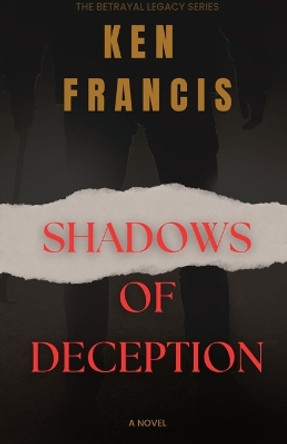 Shadows of Deception: The Beneficiary by Ken Francis 9781088162361