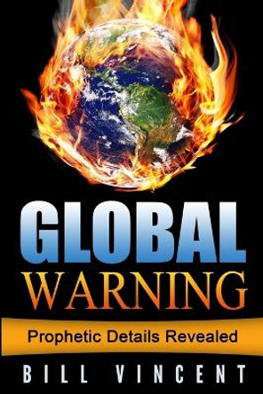 Global Warning: We Must Stand Before We Fall (Large Print Edition) by Bill Vincent 9781088164143