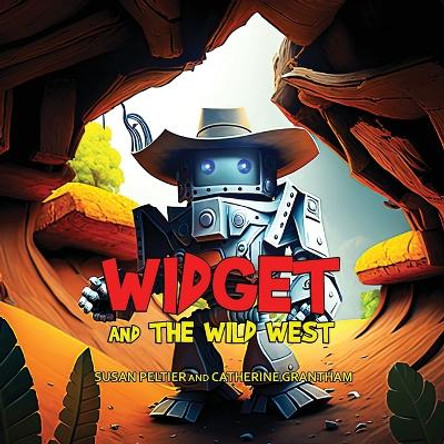 Widget and the Wild West by Susan Peltier 9781088167250