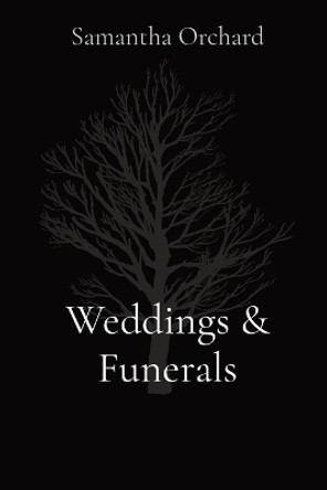 Weddings & Funerals by Samantha Orchard 9781088202432