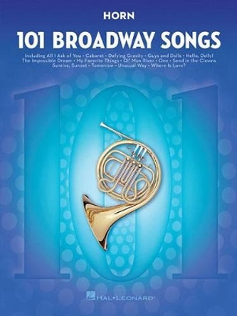 101 Broadway Songs: Horn by Hal Leonard Publishing Corporation 9781495052514