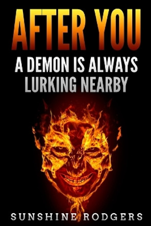 After You: A Demon is Always Lurking Nearby by Sunshine Rodgers 9781088266113