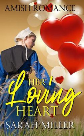 Her Loving Heart by Sarah Miller 9781089193470