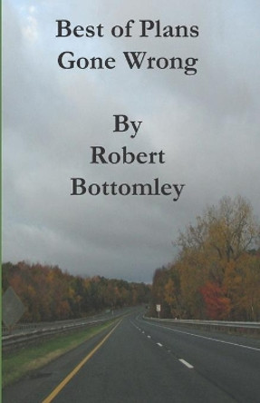 Best of Plans Gone Wrong by Robert Bottomley 9781090309938