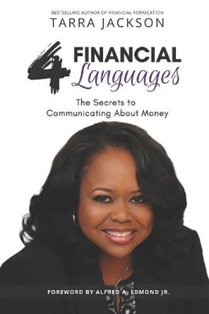 The 4 Financial Languages: The Secrets to Communicating About Money by Tarra R Jackson 9781090360656