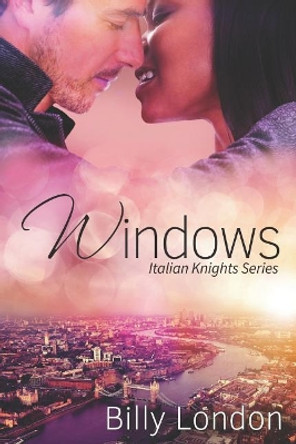 Windows: Italian Knights Series by Billy London 9781090608239