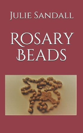 Rosary Beads by Julie Sandall 9781090757111