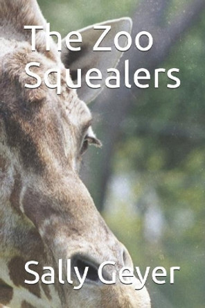 The Zoo Squealers by Sally Geyer 9781090835086