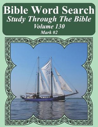 Bible Word Search Study Through The Bible: Volume 130 Mark #2 by T W Pope 9781091001435