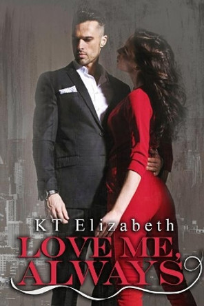 Love me, Always by Kt Elizabeth 9781091484191